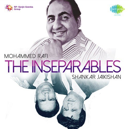 The Inseparables - Mohammed Rafi and Shankar-Jaikishan Mohammed Rafi MP3 Download